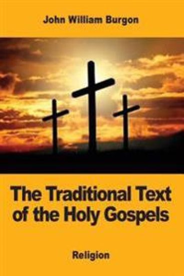 The Traditional Text of the Holy Gospels