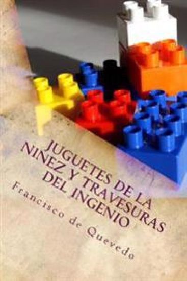 Juguetes de la ninez y Travesuras del Ingenio – Francisco de Quevedo, kirjan kansikuva