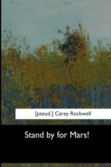 Stand by for Mars! – Carey Rockwell, kirjan kansikuva