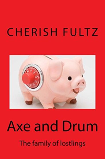 Axe and Drum: The family of lostlings – Cherish Fultz, kirjan kansikuva