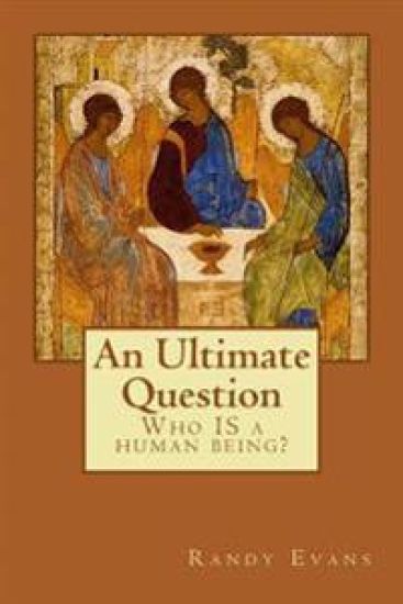 An Ultimate Question: Who IS a human being?