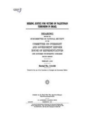 Seeking justice for victims of Palestinian terrorism in Israel: hearing before the Subcommittee on National Security of the Committee on Oversight and