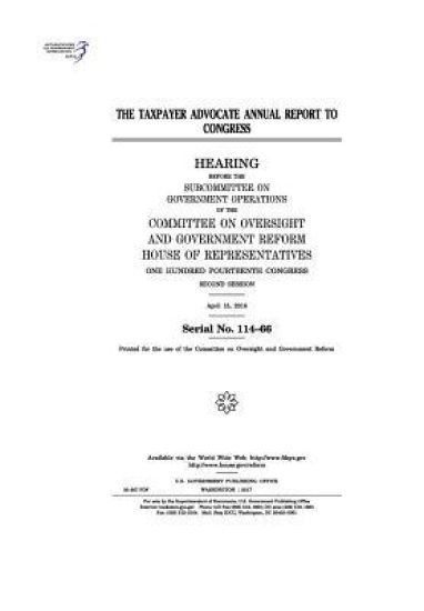 The Taxpayer Advocate annual report to Congress: hearing before the Subcommittee on Government Operations of the Committee on Oversight and Government