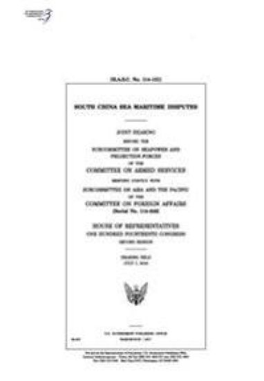 South China Sea maritime disputes: joint hearing before the Subcommittee on Seapower and Projection Forces of the Committee on Armed Services meeting – United States House of Representatives, kirjan kansikuva