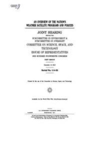 An overview of the nation's weather satellite programs and policies: joint hearing before the Subcommittee on Environment & Subcommittee on Oversight