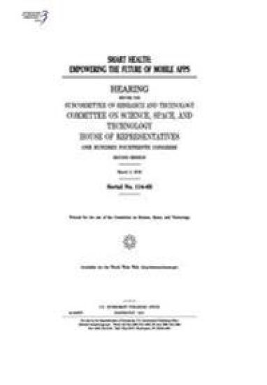 Smart health: empowering the future of mobile apps: hearing before the Subcommittee on Research and Technology