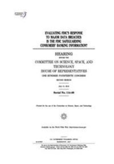 Evaluating FDIC's response to major data breaches: is the FDIC safeguarding consumers' banking information?: hearing before the Committee on Science