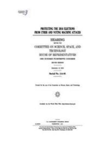 Protecting the 2016 elections from cyber and voting machine attacks: hearing before the Committee on Science