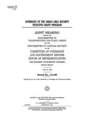 Oversight of the Urban Area Security Initiative grant program: joint hearing before the Subcommittee on Transportation and Public Assets and the Subco