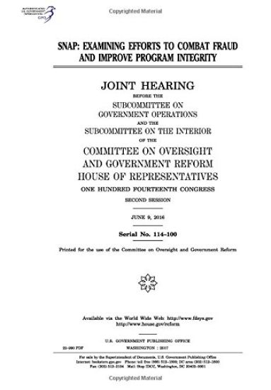 Snap: examining efforts to combat fraud and improve program integrity: joint hearing before the Subcommittee on Government O