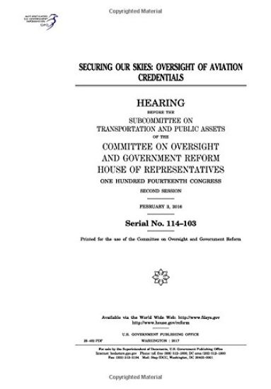 Securing our skies: oversight of aviation credentials: hearing before the Subcommittee on Transportation and Public Assets of the Committe