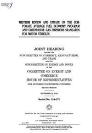 Midterm review and update on the corporate average fuel economy program and greenhouse gas emissions standards for motor vehicles: joint hearing befor