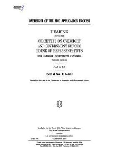Oversight of the FDIC application process: hearing before the Committee on Oversight and Government Reform