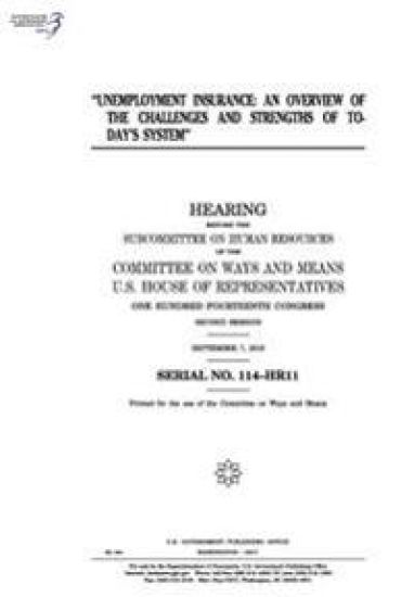 Unemployment insurance: an overview of the challenges and strengths of today's system: hearing before the Subcommittee on Human Resources of t
