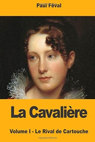 La Cavalière: Volume I - Le Rival de Cartouche