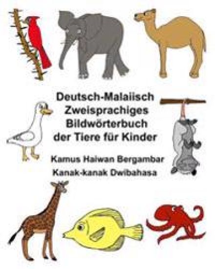 Deutsch-Malaiisch Zweisprachiges Bildwörterbuch der Tiere für Kinder Kamus Haiwan Bergambar Kanak-kanak Dwibahasa