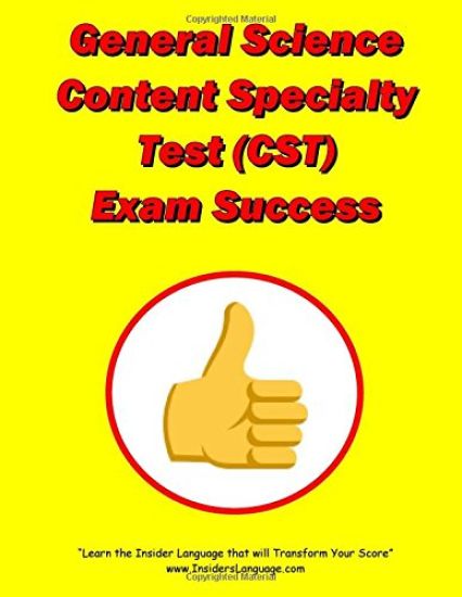 General Science Content Specialty Test (CST) Exam Success