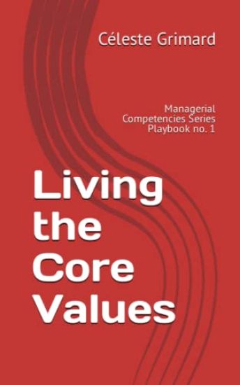 Living the Core Values: Inspiration, practical exercises, and tips for becoming an awesome manager