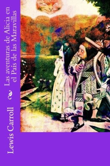 Las aventuras de Alicia en el País de las Maravillas – Lewis Carroll, kirjan kansikuva