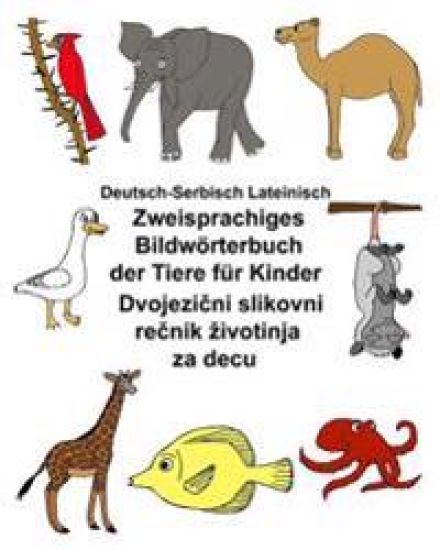 Deutsch-Serbisch Lateinisch Zweisprachiges Bildwörterbuch der Tiere für Kinder
