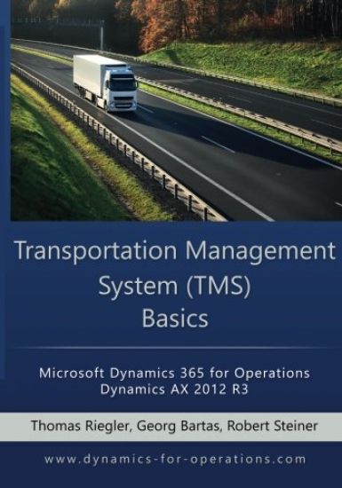 TMS Transportation Management System Basics: Microsoft Dynamics 365 for Operations / Microsoft Dynamics AX 2012 R3