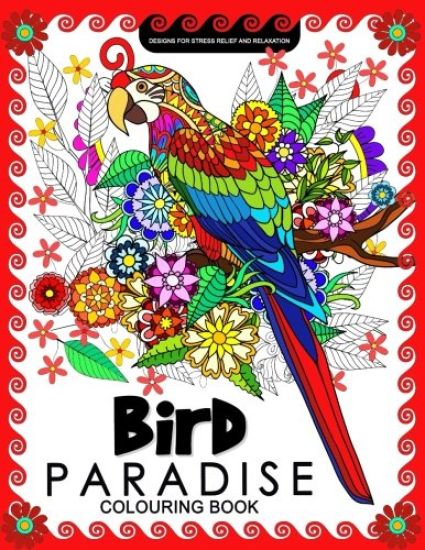 Bird Paradise Colouring Book: Coloring Pages for Adults