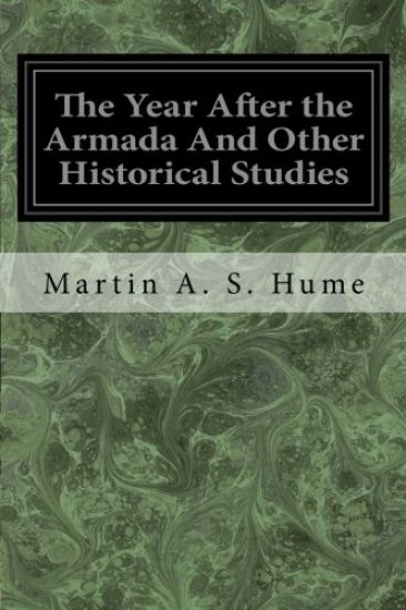 The Year After the Armada And Other Historical Studies