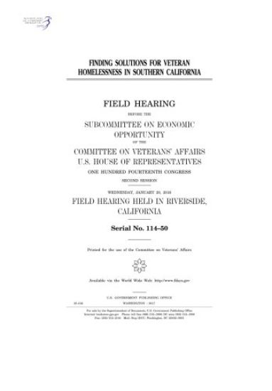 Finding solutions for veteran homelessness in southern California: field hearing before the Subcommittee on Economic Opportunity of the Committee on V