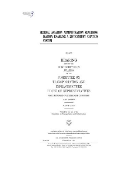 Federal Aviation Administration Reauthorization: Enabling a 21st-Century Aviation System: Hearing Before the Subcommittee on Aviation of the Committee