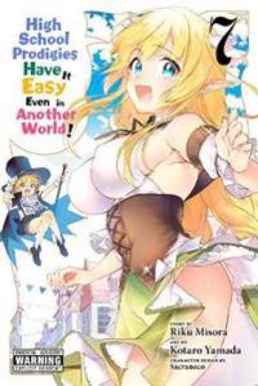 High School Prodigies Have It Easy Even in Another World!, Vol. 7 (manga)
