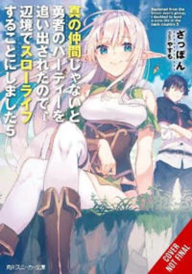 Banished from the Hero's Party, I Decided to Live a Quiet Life in the Countryside, Vol. 5 (light novel)