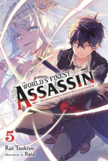 The World's Finest Assassin Gets Reincarnated in Another World as an Aristocrat, Vol. 5 (light novel)