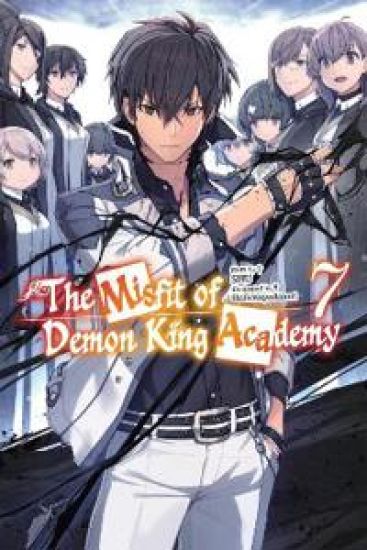 The Misfit of Demon King Academy, Vol. 7 (light novel)