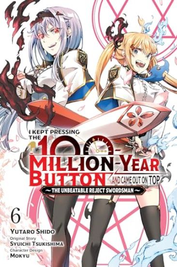 I Kept Pressing the 100-Million-Year Button and Came Out on Top, Vol. 6 (manga)