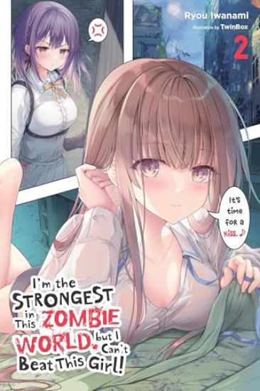 I'm the Strongest in This Zombie World, but I Can't Beat This Girl!, Vol. 2