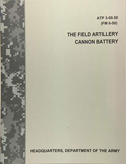 The Field Artillery Cannon Battery (ATP 3-09.50 / FM 6-50)