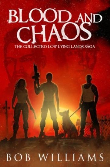 Blood and Chaos: The Collected Low Lying Lands Saga