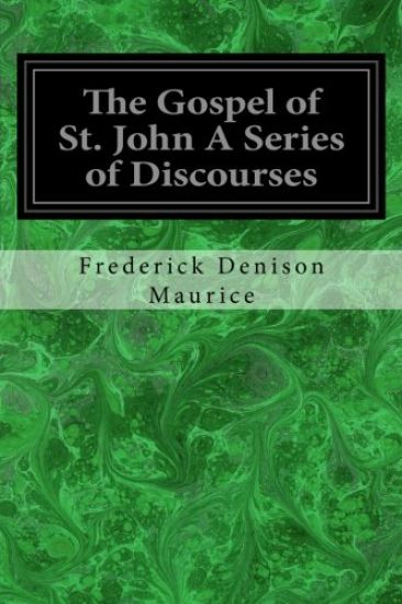 The Gospel of St. John A Series of Discourses