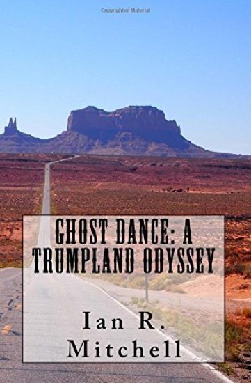 Ghost Dance: A Trumpland Odyssey