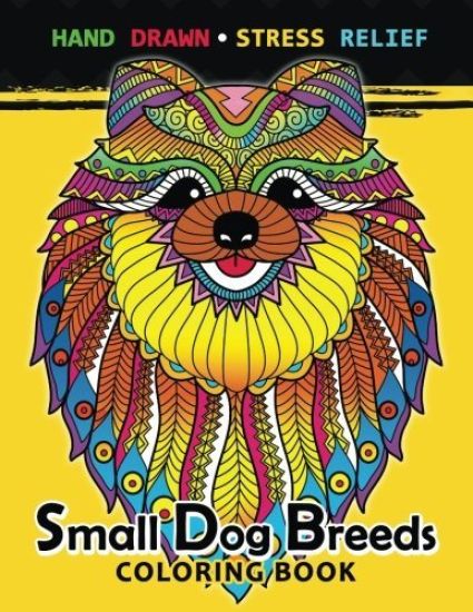 Small Dog Breeds Coloring Book: Yorkshire Terrier, Shih Tzu, Pomeranian, Chihuahua, Pug, Silky Terrier and puppy