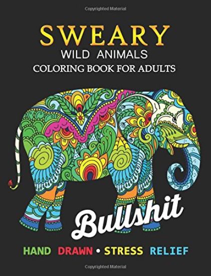 Sweary Wild Animals Coloring Book: Swear Word Adults Coloring Book