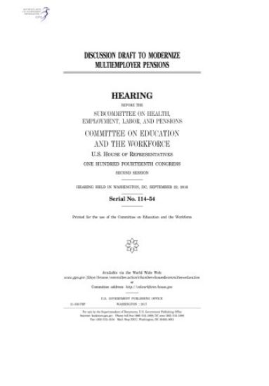 Discussion draft to modernize multiemployer pensions: hearing before the Subcommittee on Health, Employment, Labor and Pensions, Committee on Educatio