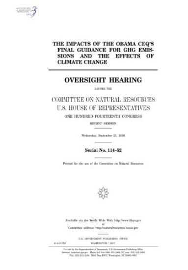 The impacts of the Obama CEQ's final guidance for GHG emissions and the effects of climate change: oversight hearing before the Committee on Natural R