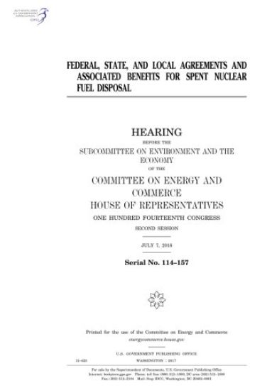 Federal, state, and local agreements and associated benefits for spent nuclear fuel disposal: hearing before the Subcommittee on Environment and the E