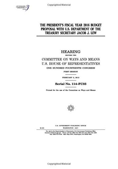 The President's fiscal year 2016 budget proposal with U.S. Department of the Treasury Secretary Jacob J. Lew: hearing before the Committee on Ways and
