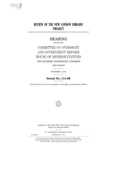 Review of the new London embassy project: hearing before the Committee on Oversight and Government Reform, House of Representatives, One Hundred Fourt