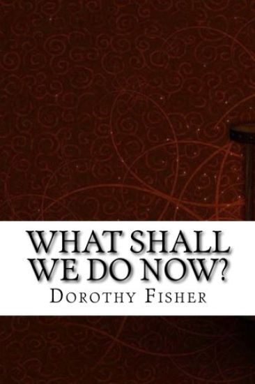 What Shall We Do Now?