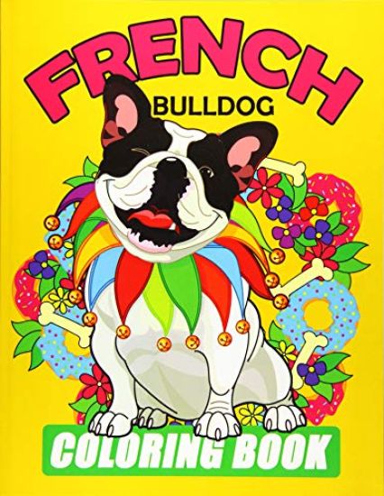 French Bulldog Coloring Book: Dog Coloring Book for Adults
