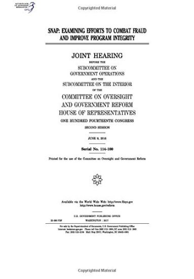 Snap: examining efforts to combat fraud and improve program integrity: joint hearing before the Subcommittee on Government O
