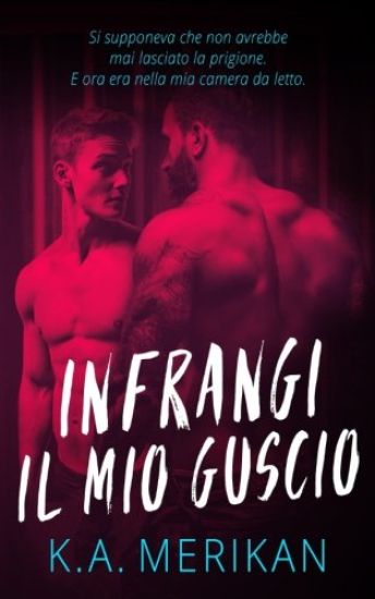 Infrangi il mio guscio